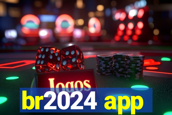 br2024 app